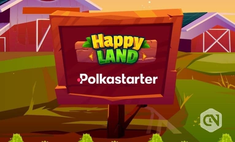 HappyLand Formally Introduced IDO on Polkastarter HappyLand Formally Introduced IDO on Polkastarter