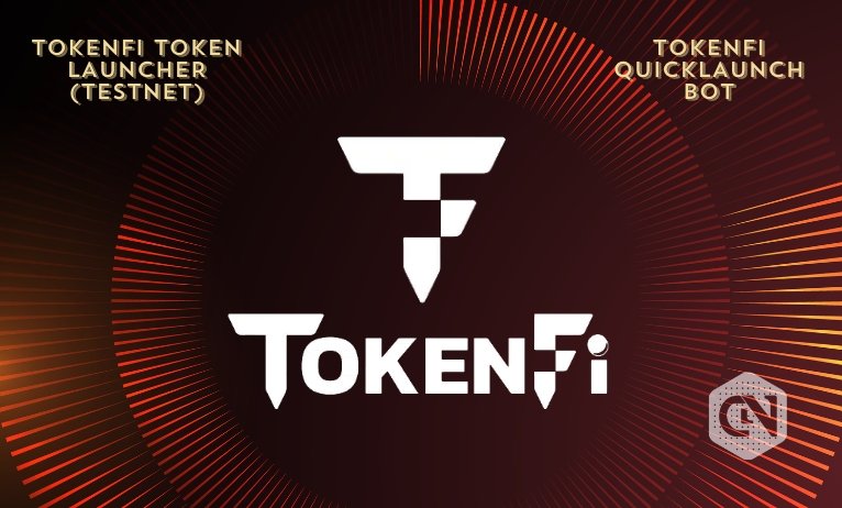 TokenFi introduces Token Launcher and QuickLaunch Bot
